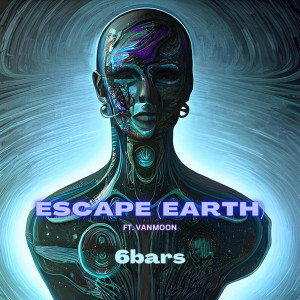 Listen to Escape (Earth) song with lyrics from 6bars..