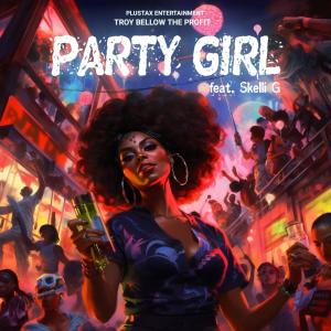 Album PARTY GIRL (Explicit) from Troy Bellow the Profit