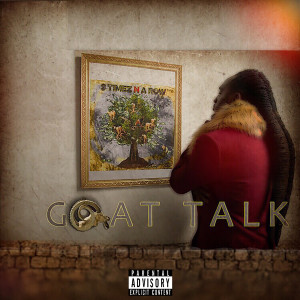 Album Goat Talk (Explicit) from 3 Timez N a Row