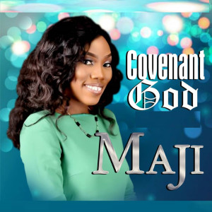 Listen to Covenant God song with lyrics from MaJi
