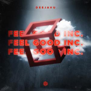 DeeJaVu的专辑Feel Good Inc.