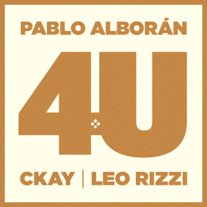 Pablo Alborán的專輯4U (feat. CKay, Leo Rizzi)