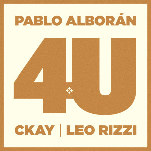 CKAY的專輯4U (feat. CKay, Leo Rizzi)