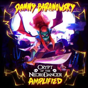 Danny Baranowsky的專輯Crypt of the Necrodancer Amplified (Original Game Soundtrack)