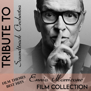 Album Tribute To Ennio Morricone (Film Collection) from Soundtrack Orchestra