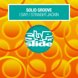 收聽Solid Groove的I Say!歌詞歌曲