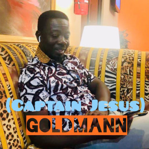 收聽Goldmann的Captain Jesus歌詞歌曲