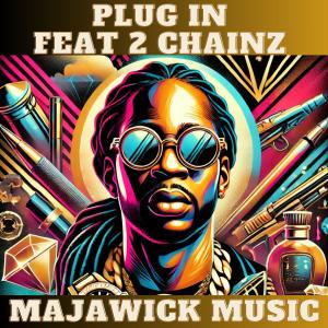 Listen to Plug In (feat. 2 Chainz) (Explicit) song with lyrics from MaJaWick Music