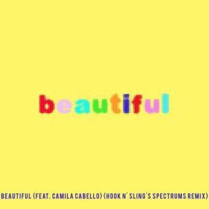 อัลบัม Beautiful (feat. Camila Cabello) [Bazzi vs. Hook N' Sling's Spectrums Remix] ศิลปิน Bazzi