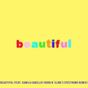 Beautiful (feat. Camila Cabello) [Bazzi vs. Hook N' Sling's Spectrums Remix]