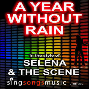 收聽2010s Karaoke Band的A Year Without Rain (In the style of Selena Gomez & The Scene)歌詞歌曲