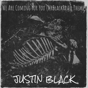 Justin Black的专辑We Are Coming for You (MrBlackPasta Theme)