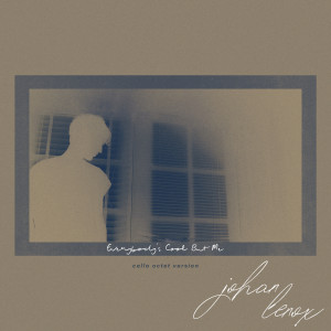 ดาวน์โหลดและฟังเพลง everybody's cool but me (cello octet version) พร้อมเนื้อเพลงจาก johan lenox