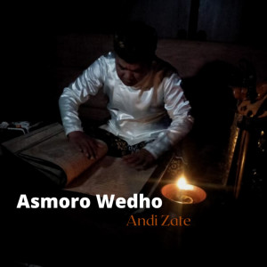 Dengarkan Asmoro Wedho lagu dari Andi Zate dengan lirik