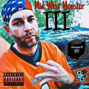 Ghetto-T.的專輯Mid-West Monster 3 (Explicit)