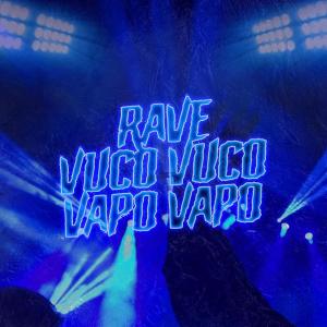Album Rave Vuco Vuco Vapo Vapo (Explicit) from DJ Juck