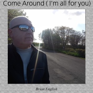 收聽Brian English的Come Around (i'm All for You)歌詞歌曲