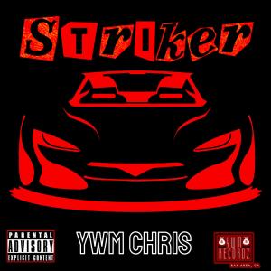 收聽YWM Chris的Striker (Explicit)歌詞歌曲