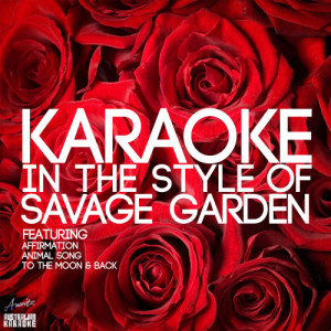 Ameritz Australian Karaoke的專輯Karaoke (In the Style of Savage Garden)
