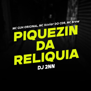 Album PIQUEZIN DA RELIQUIA (Explicit) from MC Brew
