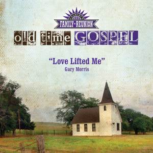 Gary Morris的專輯Love Lifted Me (Old Time Gospel)