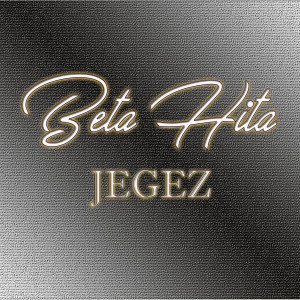 Dengarkan Beta Hita lagu dari JEGEZ dengan lirik