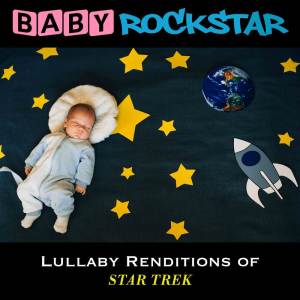 Baby Rockstar的專輯Lullaby Renditions of Star Trek