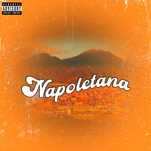 Listen to NAPOLETANA (Explicit) song with lyrics from Evince