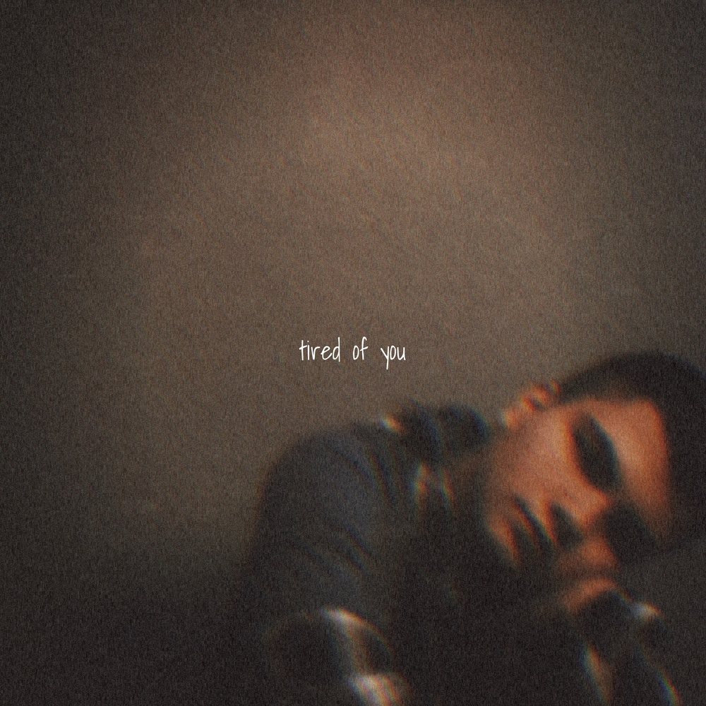 Tired of You
