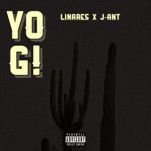 ดาวน์โหลดและฟังเพลง Yo G! (Explicit) พร้อมเนื้อเพลงจาก Linares