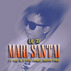Listen to Mari Santai song with lyrics from Lil Zi