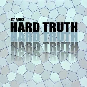 Album Hard Truth from Jay Ranks