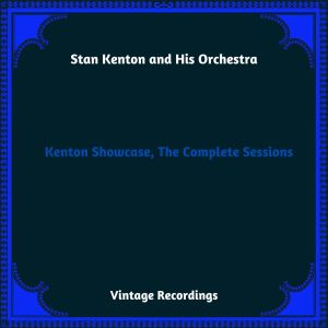 Stan Kenton and His Orchestra的專輯Kenton Showcase, The Complete Sessions (Hq Remastered 2023)