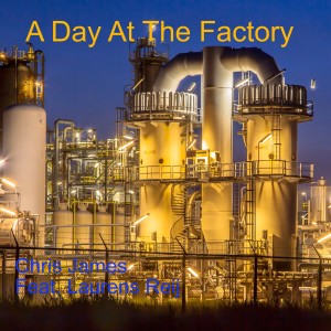 Album A Day at the Factory oleh Chris James (US)