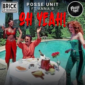 Dengarkan lagu Oh Yeah! nyanyian Posse Unit dengan lirik