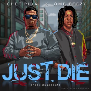 收聽Chef Pida的Just Die歌詞歌曲