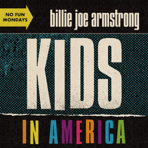 ดาวน์โหลดและฟังเพลง Kids in America พร้อมเนื้อเพลงจาก Billie Joe Armstrong