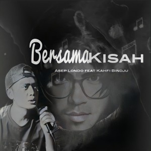 收听Asep Londo的Bersama Kisah歌词歌曲