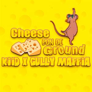 KiiD的專輯Cheese pon de ground (feat. Gully maffia)