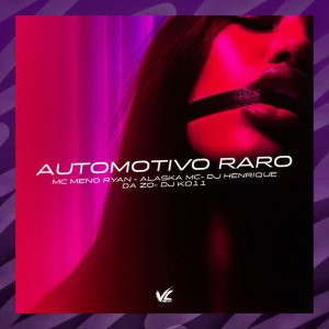 Listen to Automotivo Raro (Explicit) song with lyrics from DJ HENRIQUE DA ZO