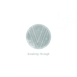 Dengarkan Breaking Through lagu dari Vanderlyle dengan lirik