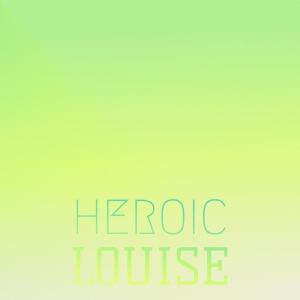 ดาวน์โหลดและฟังเพลง Heroic Louise พร้อมเนื้อเพลงจาก Saman Miri