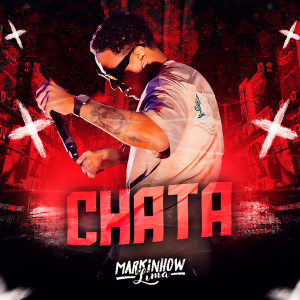 ดาวน์โหลดและฟังเพลง Chata (Explicit) พร้อมเนื้อเพลงจาก Markinhow Lima