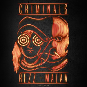 收聽REZZ的Criminals歌詞歌曲
