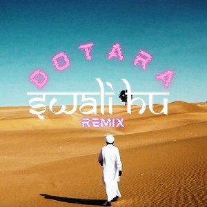 อัลบัม Swali Hu (Dotara Remix) ศิลปิน Donn Bhat