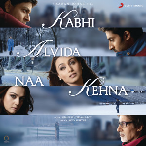 收聽Shankar Ehsaan Loy的Kabhi Alvida Naa Kehna歌詞歌曲