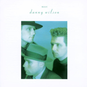 ดาวน์โหลดและฟังเพลง A Girl I Used To Know พร้อมเนื้อเพลงจาก Danny Wilson