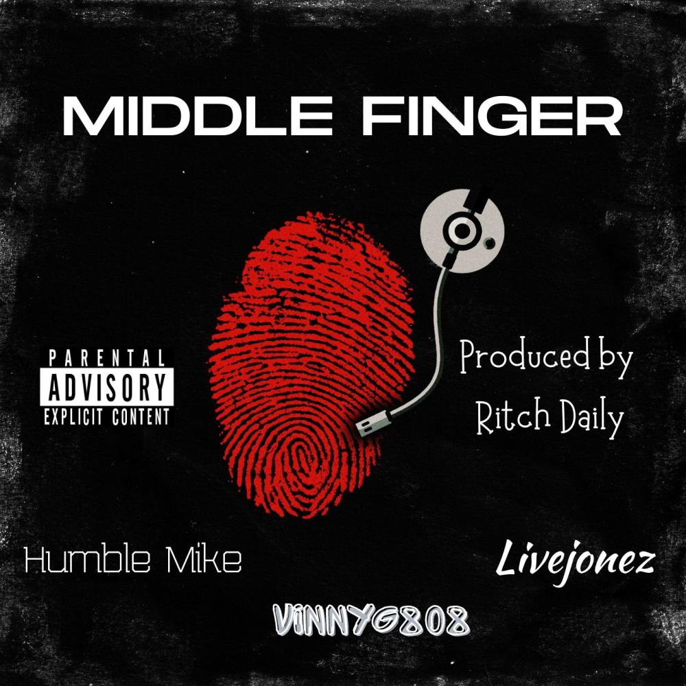 MIDDLE FINGER (feat. HUMBLE MIKE & LIVEJONEZ) (Explicit) (feat. HUMBLE MIKE & LIVEJONEZ|Explicit)