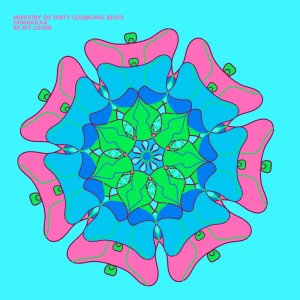 Album Be My Lover from Ministry of Dirty Clubbing Beats