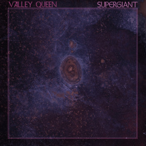 收聽Valley Queen的Supergiant歌詞歌曲